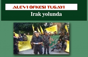  Alevi Öfkesi” tugayı Irak yolunda